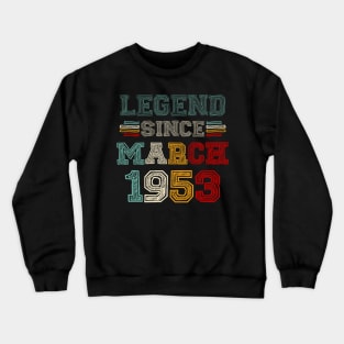 70 Years Old Legend Since March 1953 70th Birthday Crewneck Sweatshirt